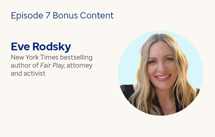 Episode 7 bonus content: Eve Rodsky
